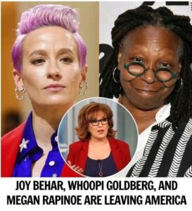 Joy Behar, Whoopi Goldberg and Megan Rapinoe: Three Icons Who Decided to Leave America Because ‘I Didn’t Get Any Respect’ – The Departure That Shocked the Media World.